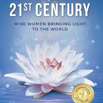 Voices of the 21st Century: Wise Women Bringing Light to the World